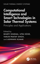 Computational Intelligence, and Smart Technologies in Solar Thermal Systems : Principles and Applications-9781041062899