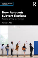 How Autocrats Subvert Elections : Resistance to Trump and Trumpism-9781041064459