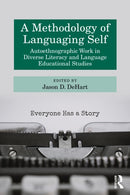 A Methodology of Languaging Self : Autoethnographic Work in Diverse Literacy and Language Educational Studies-9781041064633