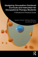 Designing Occupation-Centered Curricula and Instruction for Occupational Therapy Students
