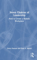 Seven Chakras of Leadership : How to Create a Holistic Workplace-9781041065333