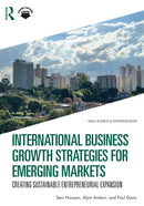 International Business Growth Strategies for Emerging Markets : Creating Sustainable Entrepreneurial Expansion-9781041065432