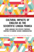 Cultural Impacts of English as the Scientific Lingua Franca : Using Language for Specific Purposes Corpora to Examine Science Communication-9781041065616