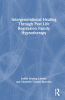 Intergenerational Healing Through Past Life Regression Family Hypnotherapy