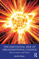 The Emotional Side of Organisational Change : How to Survive and Thrive-9781041067559