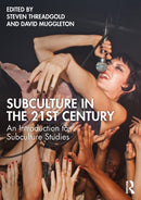 Subculture in the 21st Century : An Introduction to Subculture Studies-9781041069157