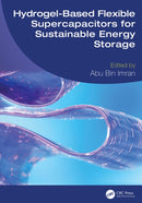 Hydrogel-Based Flexible Supercapacitors for Sustainable Energy Storage