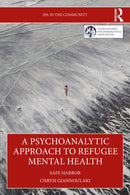A Psychoanalytic Approach to Refugee Mental Health : Safe Harbor-9781041071372