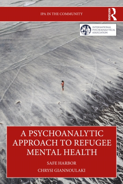 A Psychoanalytic Approach to Refugee Mental Health : Safe Harbor-9781041071372