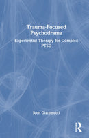 Trauma-Focused Psychodrama : Experiential Therapy for Complex PTSD-9781041072423