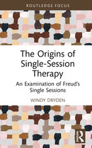 The Origins of Single-Session Therapy : An Examination of Freud's Single Sessions-9781041072621