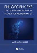 Philosophy.exe : The Techno-Philosophical Toolkit for Modern Minds-9781041073963