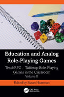 Education and Analog Role-Playing Games : TeachRPG - Tabletop Role-Playing Games in the Classroom, Volume II-9781041076148