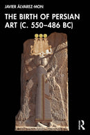 The Birth of Persian Art (c. 550–486 BC)