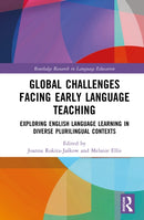 Global Challenges Facing Early Language Teaching : Exploring English Language Learning in Diverse Plurilingual Contexts-9781041080176