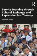 Service-Learning through Cultural Exchange and Expressive Arts Therapy-9781041080411