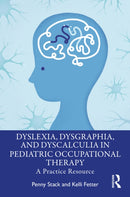 Dyslexia, Dysgraphia, and Dyscalculia in Pediatric Occupational Therapy
