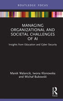 Managing Organizational and Societal Challenges of AI : Insights from Education and Cyber Security-9781041081234
