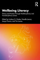 Wellbeing Literacy : Theory and Practice Through Multidisciplinary and Transdisciplinary Lenses-9781041082088