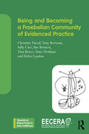 Being and Becoming a Froebelian Community of Evidenced Practice-9781041083108
