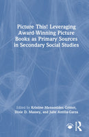Picture This! Leveraging Award-Winning Picture Books as Primary Sources in Secondary Social Studies