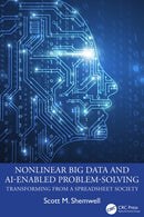 Nonlinear Big Data and AI-Enabled Problem-Solving : Transforming from a Spreadsheet Society-9781041086963