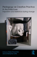 Pedagogy as Creative Practice in Architecture