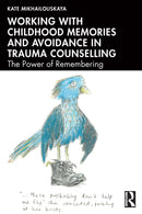 Working with Childhood Memories and Avoidance in Trauma Counselling