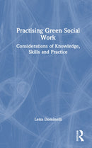 Practising Green Social Work : Considerations of Knowledge, Skills and Practice-9781041090229