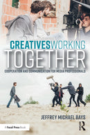 Creatives Working Together : Communication and Cooperation for Media Professionals-9781041091899