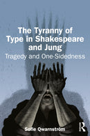The Tyranny of Type in Shakespeare and Jung