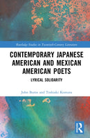 Contemporary Japanese American and Mexican American Poets : Lyrical Solidarity-9781041092315