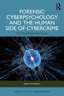 Forensic Cyberpsychology and the Human Side of Cybercrime : The Mind Behind the Screen-9781041092575