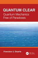 Quantum Clear : Quantum Mechanics Free of Paradoxes-9781041093077