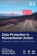 Data Protection in Humanitarian Action : Responding to Crises in a Data-Driven World-9781041094586