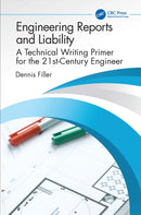 Engineering Reports and Liability : A Technical Writing Primer for the 21st-Century Engineer-9781041094937
