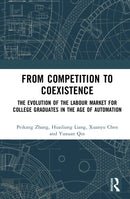 From Competition to Coexistence : The Evolution of the Labour Market for College Graduates in the Age of Automation-9781041098171