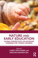 Nature and Early Education : Global Perspectives on Outdoor Learning for Young Children-9781041098966