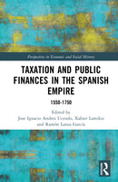 Taxation and Public Finances in the Spanish Empire