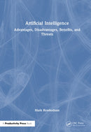 Artificial Intelligence : Advantages, Disadvantages, Benefits, and Threats-9781041101727