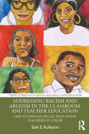 Addressing Racism and Ableism in the Classroom and Teacher Education : Case Studies of Special Education Teachers of Color-9781041101901