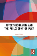 Autoethnography and the Philosophy of Play