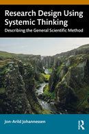 Research Design Using Systemic Thinking : Describing the General Scientific Method-9781041103509