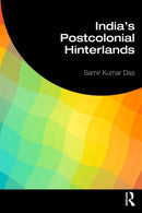 India''s Postcolonial Hinterlands
