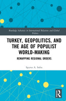 Turkey, Geopolitics, and the Age of Populist World-Making