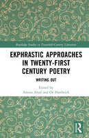 Ekphrastic Approaches in Twenty-First Century Poetry