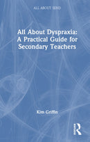 All About Dyspraxia: A Practical Guide for Secondary Teachers-9781041112129