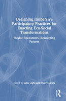 Designing Immersive Participatory Practices for Enacting Eco-Social Transformations