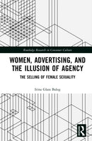 Women, Advertising, and the Illusion of Agency