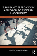 A Humanities Pedagogy Approach to Modern Masculinity